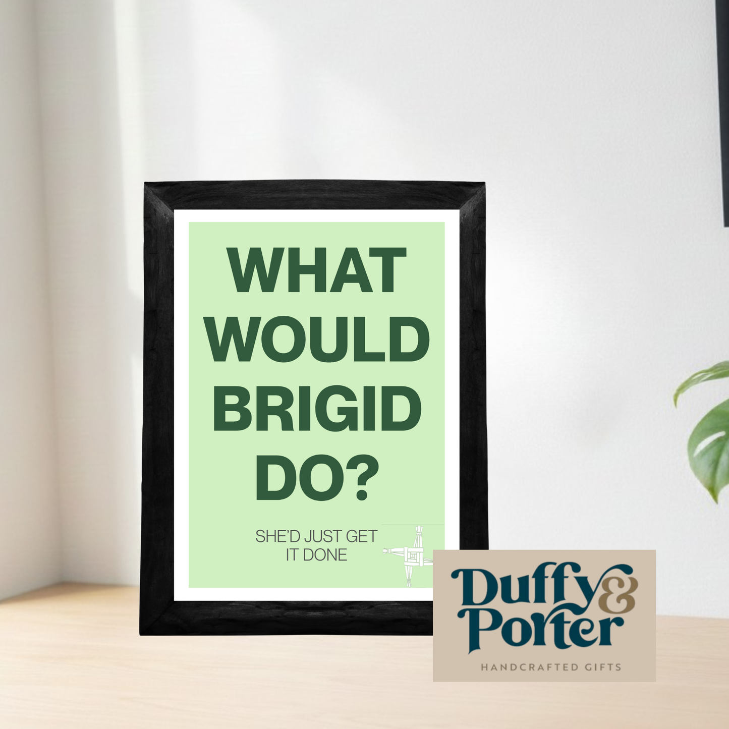 What would Brigid do print