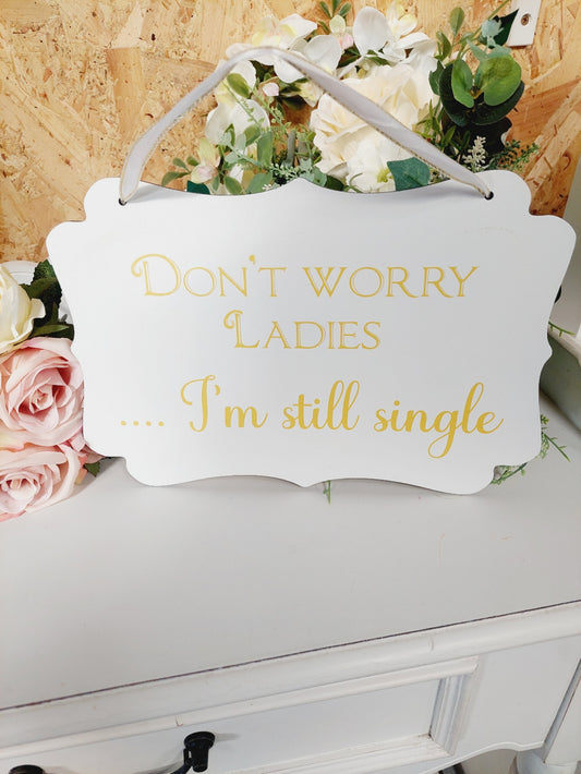 Wedding Sign - I'm still single