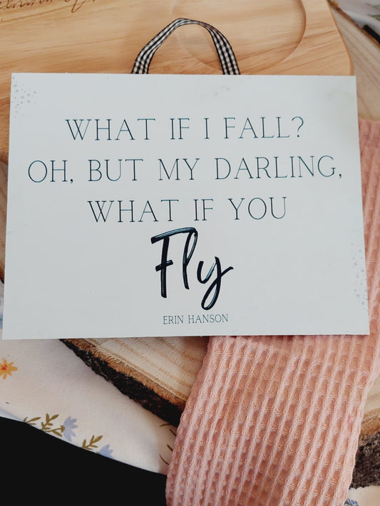 Sign "what if I fall" black and white