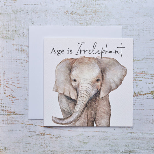 AGE IS IRRELEPHANT CARD