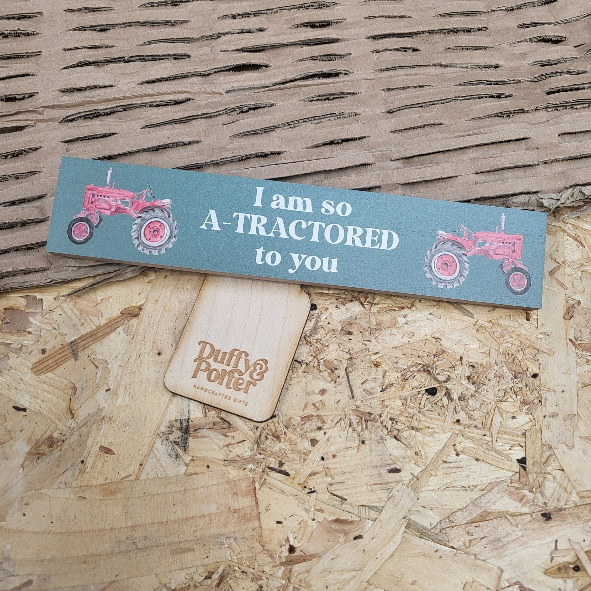 Mini Plaque I'm so a-tractored to you