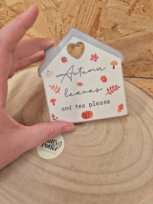 Autumn Leaves and Tea please Coaster/Sign