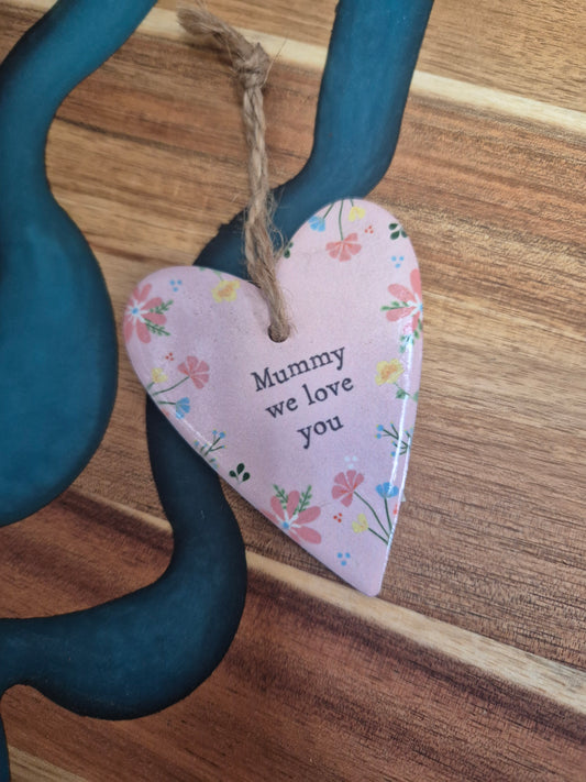 Mummy we love you. Ceramic heart